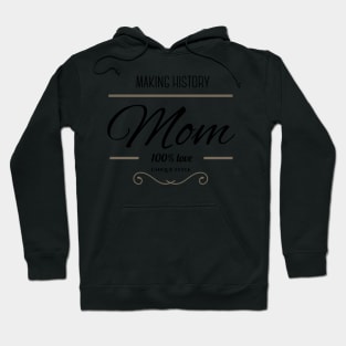 Making history mother´s day Hoodie